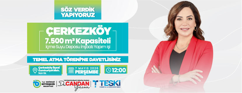 Tekirdağ Su ve Kanalizasyon İdaresi (TESKİ) Genel Müdürlüğü olarak, vatandaşlarımıza