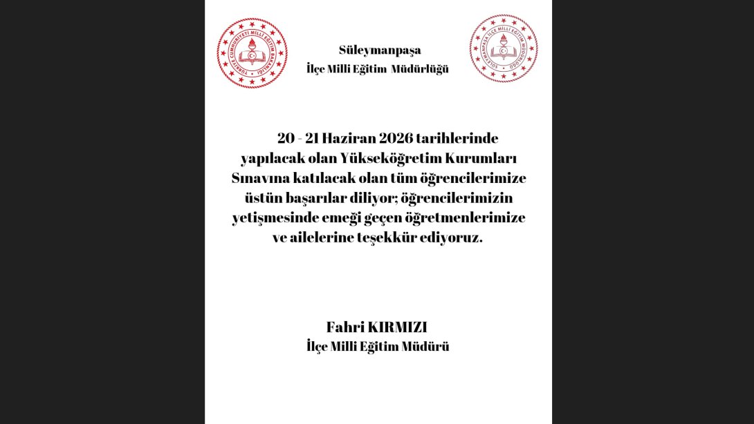 İlçe Milli Eğitim Müdürü Fahri KIRMIZI’nın Yükseköğretim Kurumları Sınavı (YKS)