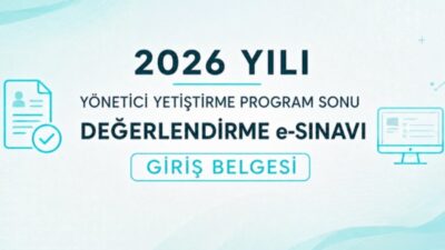 2026 Yılı Yönetici Yetiştirme Program Sonu Değerlendirme e-Sınavı, 25 Temmuz