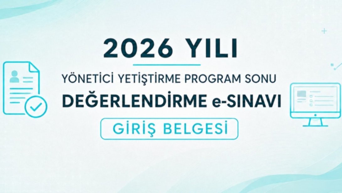 2026 Yılı Yönetici Yetiştirme Program Sonu Değerlendirme e-Sınavı, 25 Temmuz