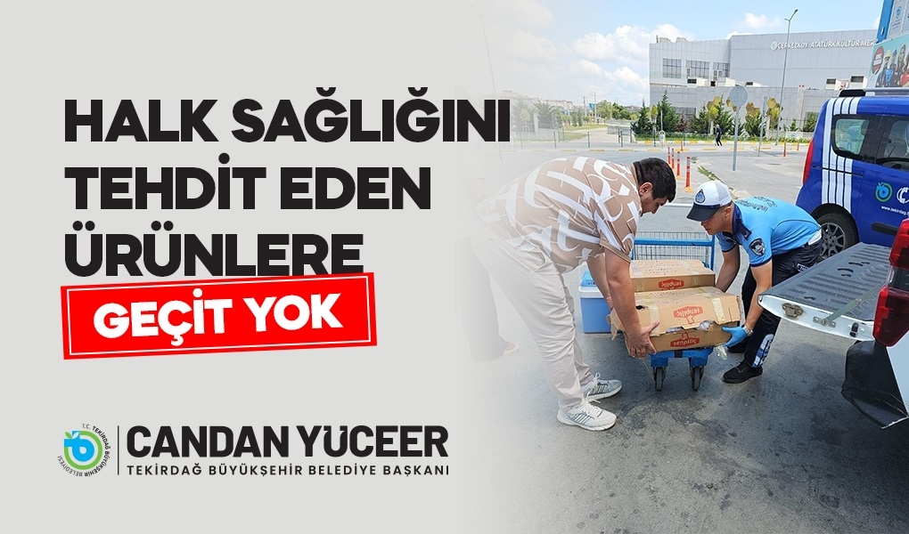 Tekirdağ Büyükşehir Belediyesi Zabıta Dairesi Başkanlığı ekipleri, halk sağlığını korumaya