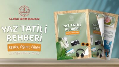 Ortaöğretim Genel Müdürlüğü tarafından hazırlanan “Yaz Tatili Rehberi”, öğrencilerin yaz