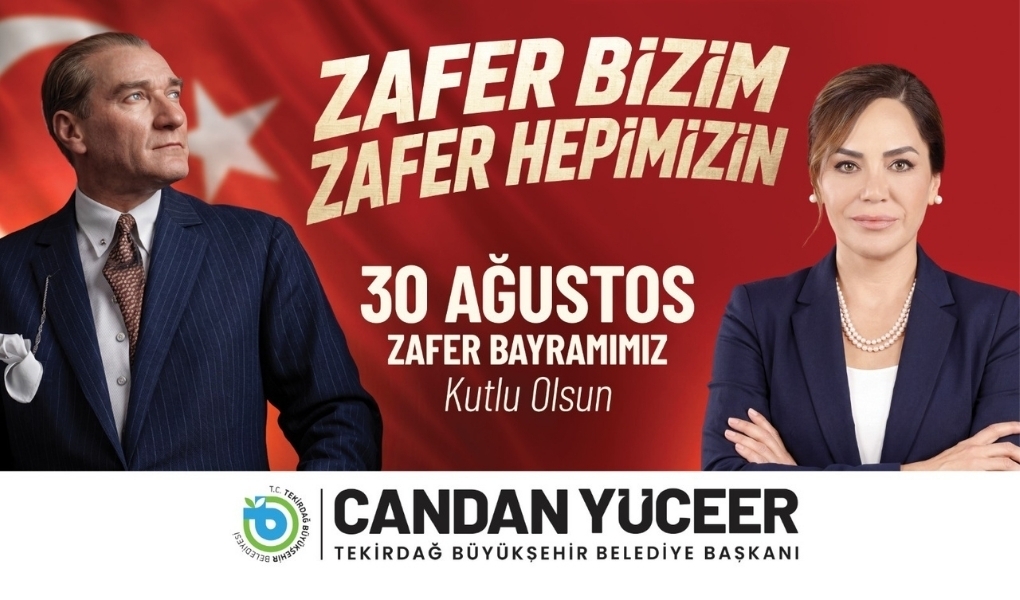 Tekirdağ Büyükşehir Belediye Başkanı Candan Yüceer, 30 Ağustos Zafer Bayramı