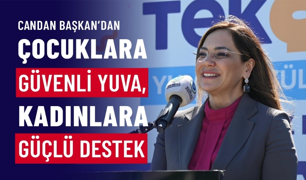 Tekirdağ Büyükşehir Belediyesi’nin çocuk ve kadın odaklı, geleceği önceleyen vizyonunun