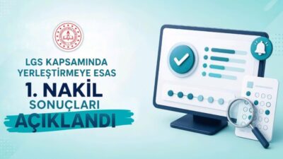 Millî Eğitim Bakanlığınca Liselere Geçiş Sistemi kapsamında 5 Ağustos 2026