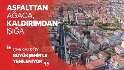Tekirdağ Büyükşehir Belediyesi, Çerkezköy’de BSH Kavşağı, Güveniş Caddesi ve Altıyol