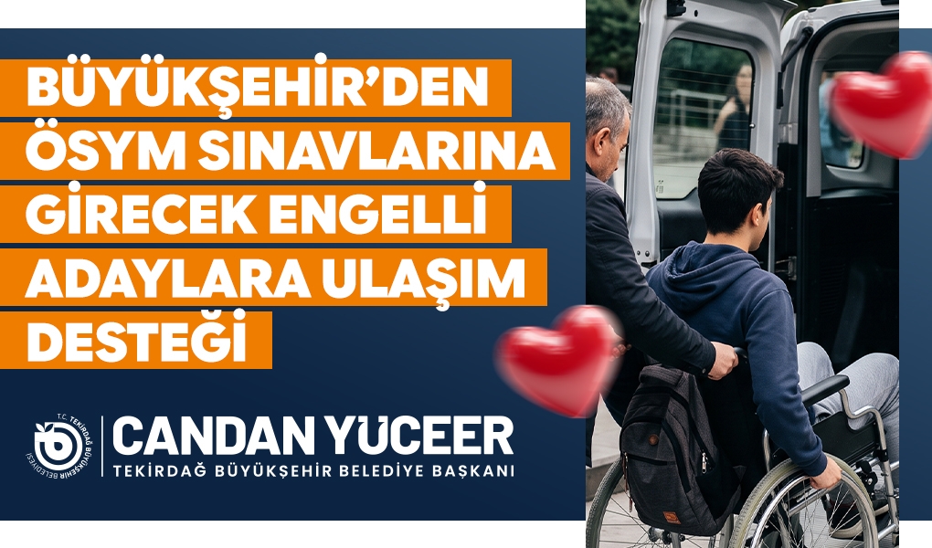 Tekirdağ Büyükşehir Belediyesi, Eylül ayında gerçekleştirilecek ÖSYM sınavlarına katılacak bedensel